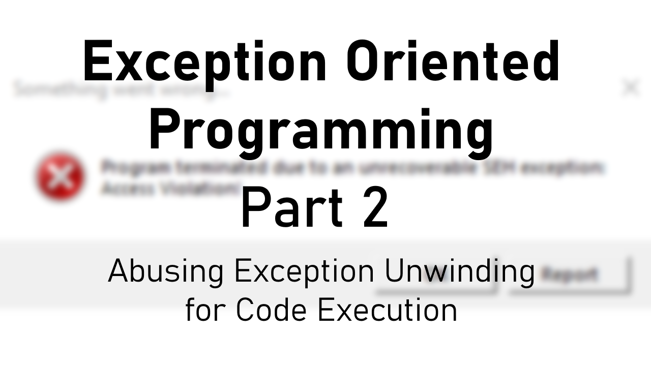 In this article, we'll explore how the concepts behind Exception Oriented Programming can be abused when exploiting stack overflow vulnerabilitie